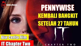 TEROR BADUT PALING SADIS SELAMA 27 TAHUN - Alur Cerita Film IT Chapter Two | Gallery Movies