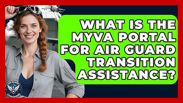 What Is The MyVA Portal For Air Guard Transition Assistance? - Air Guard Commanders
