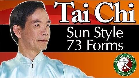 Tai Chi Sun Style 73 Forms Video | Dr Paul Lam | Free Lesson and Introduction