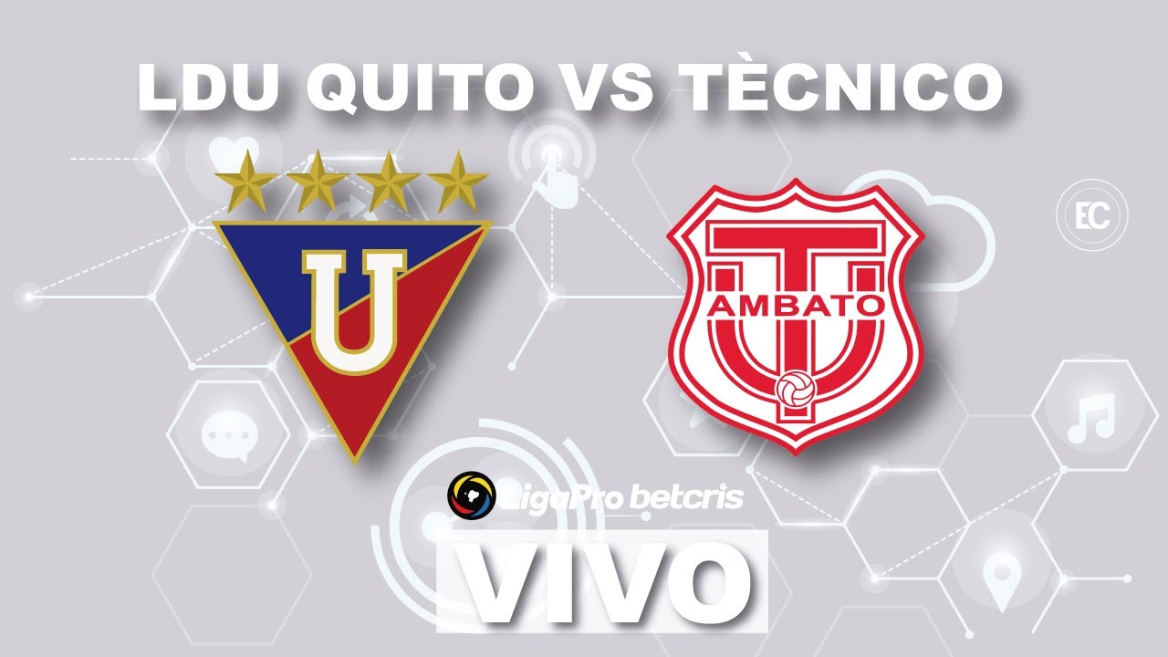 LIGA DE QUITO VS TÉCNICO UNIVERSITARIO EN VIVO CAMPEONATO ECUATORIANO DE FÚTBOL YouTube LIGA DE QUITO VS TÉCNICO UNIVERSITARIO EN VIVO CAMPEONATO ECUATORIANO DE FÚTBOL YouTube