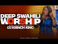 DEEP SWAHILI WORSHIP MIX | NONSTOP WORSHIP GOSPEL MIX | DJ KRINCH KING