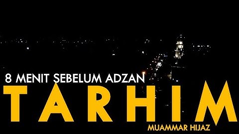 TARHIM  Merdu❗️ 8 MENIT I Muammar Hijaz