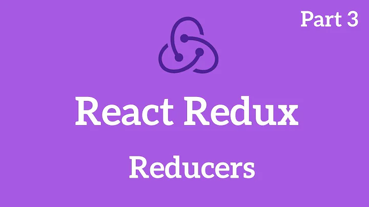 React Redux Tutorial - Reducers