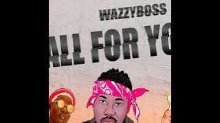 Wazzy boss -FALL FOR YOU
