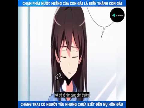 Video Chỉ cần chạm phải nước miếng của con gái là tôi liền... - youtube