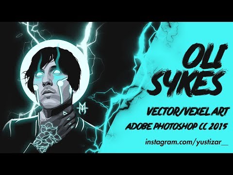 OLI SYKES | VECTOR/VEXEL ART | ADOBE PHOTOSHOP CC  (TIME LAPSE)