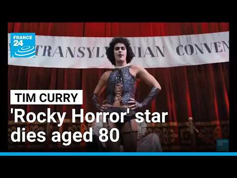 'Rocky Horror Picture Show' star Tim Curry dead at 80 • FRANCE 24 English