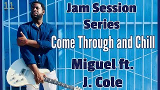 [R\&B Guitar Lesson]  Come Through and Chill by Miguel Featuring J. Cole