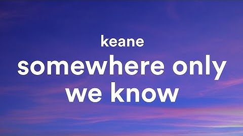Keane - "Somewhere Only We Know" (Lyrics) Gustixa & Rhianne