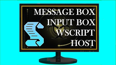 How to create Message Box, Input Box, and WScript Host Messages using VBScript | Windows 7/8/10