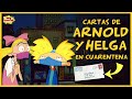 Las CARTAS de ARNOLD y HELGA en CUARENTENA 🧢💛🎀😷 | Hey Arnold!