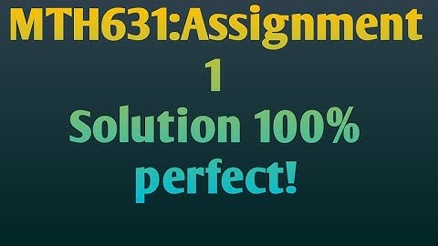 MTH631|Assignment 1 Solution 2020|100% complete and accurate