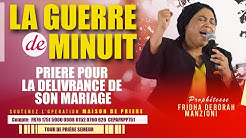 GUERRE DE MINUIT I PRIERE  DE DELIVRANCE DU MARIAGE BY PROPHETESSE FRIDHA DEBORAH