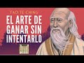 TAOISMO | El arte de ganar sin INTENTARLO 🙌🏽