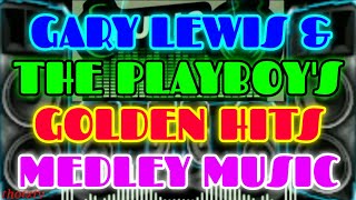 GARY LEWIS & THE PLAYBOY'S |||||||||||| OLDIES but GOODIES | MEDLEY MUSIC