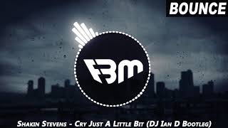 Shakin Stevens - Cry Just A Little Bit (DJ Ian D Bootleg) | FBM Resimi