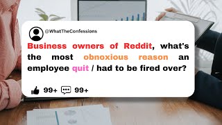 Best Reasons Some Was Fired / Quit | Ask reddit