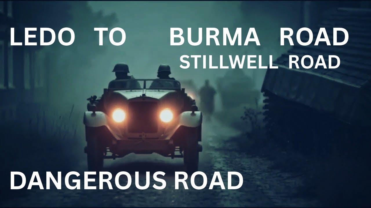 Stilwell Road: LEDO TO BURMA.