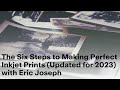 The six steps to making perfect inkjet prints updated for 2023 with eric joseph