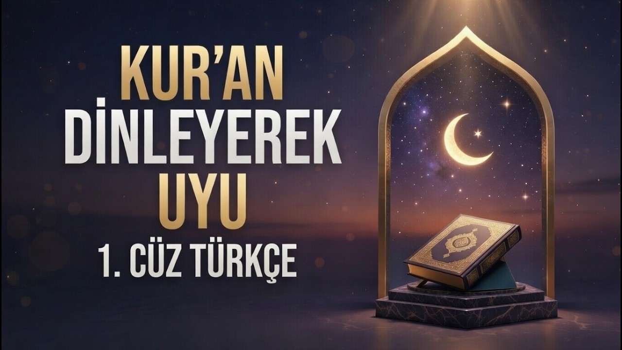 Uyumadan Önce Kur’an Dinle | 1. Cüz Türkçe – Sıkıntılarını Allah’a Teslim Et