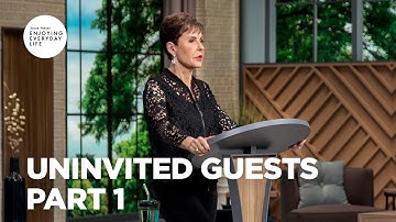 Uninvited Guests - Pt 1 | Enjoying Everyday Life | Joyce Meyer