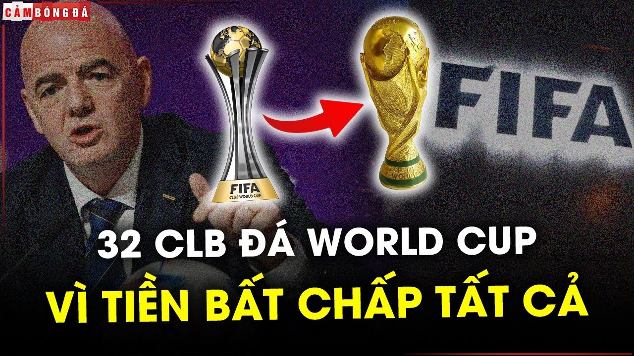 32 ĐỘI DỰ FIFA CLUB WORLD CUP: VÌ TIỀN BẤT CHẤP TẤT CẢ - YouTube