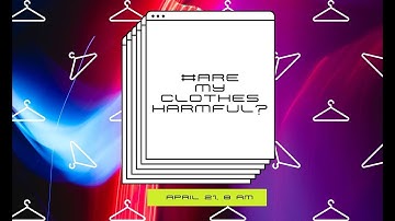 #ClothesBusters Webinar Four: #AreMyClothesHarmful