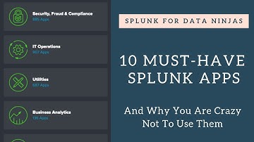 10 MUST-HAVE Splunk Apps and Why You Are CRAZY Not to Use Them!