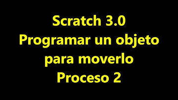 Scratch 3.0 - Programar un objeto para moverlo con las teclas de dirección - Proceso 2