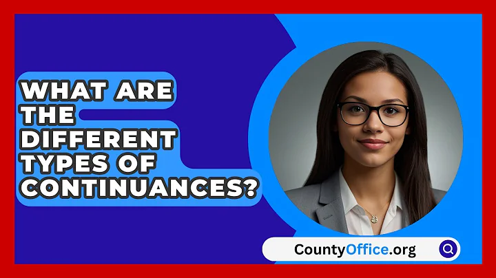 What Are The Different Types Of Continuances? - CountyOffice.org