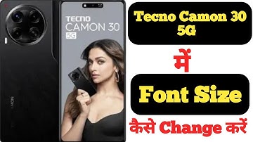 How to change font size in Tecno Camon 30 5G || Tecno Camon 30 5G me font size kaise change kare ||