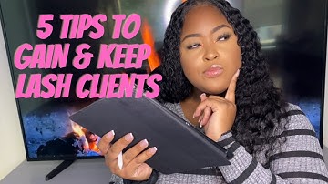 HOW TO GAIN & KEEP LASH CLIENTS | BEGINNER LASH TECH TIPS