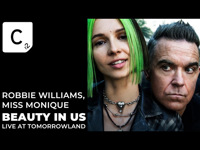 Robbie Williams, Miss Monique - Beauty In Us | Live at Tomorrowland MainStage
