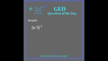 GED® Math: Squaring Binomials (1.9, Adv, # 6)
