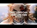 Only Love Can Hurt Like This Paloma Faith Edit Audio Only Love Can Hurt Like This Paloma Faith Edit Audio