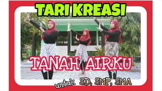 Tari Kreasi TANAH AIRKU || bagus dan mudah untuk SD, SMP, SMA