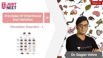 Mendelian Disorders (Part I) | Principles of Inheritance & Variation L15 | Class 12 | Dr Gagan Vohra