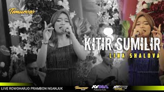 Kitir Sumilir - Lina Shalova - Temuroso Music Live Rowoharjo