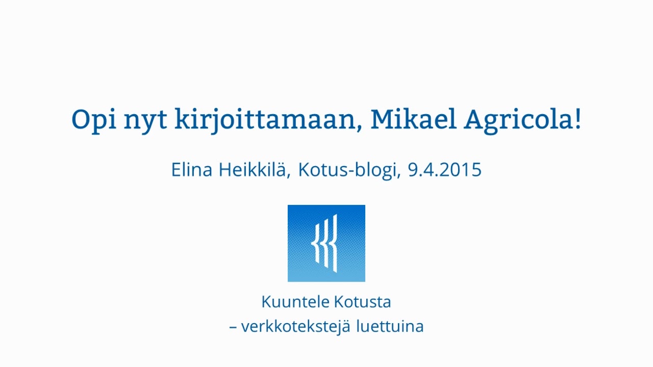 Elina Heikkilä: Opi nyt kirjoittamaan, Mikael Agricola! (Kotus-blogi, 9.4.2015) camera iphone 8 plus apk