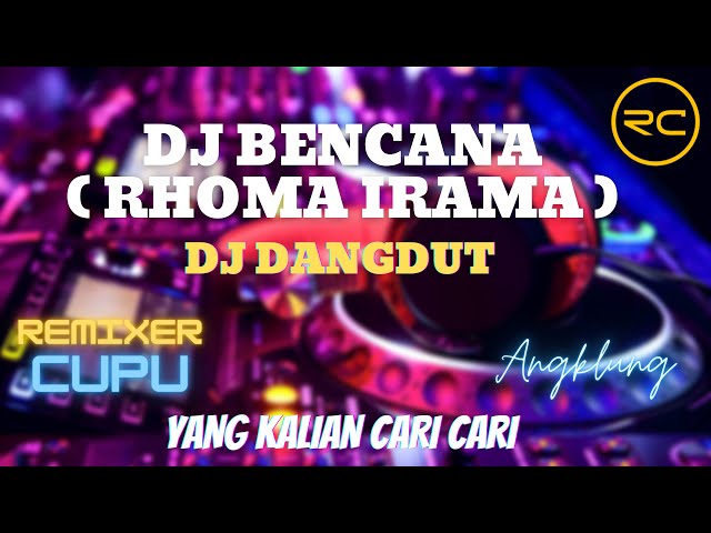 DJ DANGDUT BENCANA (RHOMA IRAMA) SLOW FULL BASS class=