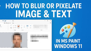 How to Blur or Pixelate Image & Text in MS Paint Windows 11