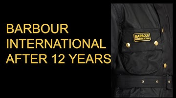 Barbour International Jacket after 12 years