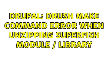 Drupal: Drush make command error when unzipping superfish module / library