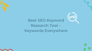 Best SEO Keyword Research Tool - Keywords Everywhere