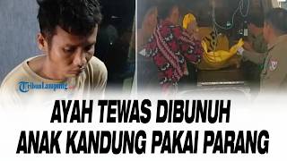 Anak Bunuh Ayah Kandung Saat Tidur, Parang Disiapkan Sehari Sebelumnya