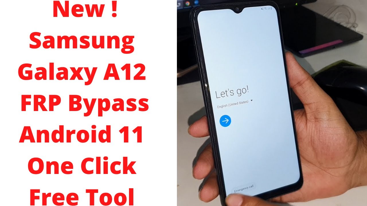 New! Samsung Galaxy A12 FRP Bypass Android 11 & 12 One Click Free Tool