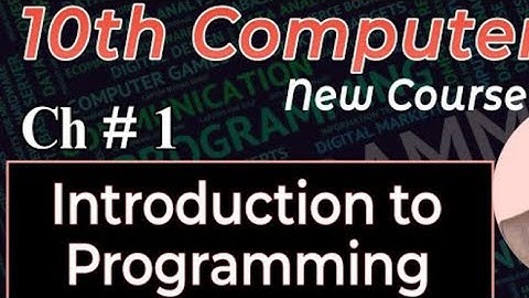 Introduction to Programming in hindi/urdu | 10th class computer science new book chapter 1