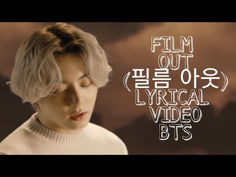 BTS (필름 아웃) FILM OUT | LYRICAL VIDEO