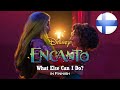 Encanto - What Else Can I Do? (Finnish) S&amp;T