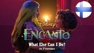 Encanto - What Else Can I Do? (Finnish) S&T